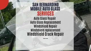 Auto Glass  Repair San Bernardino CA near me