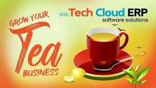 Tea Manufacturing || Tea Business || Tech Cloud ERP