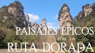 China #6 | Todo el recorrido que hice en la Ruta Dorada de Wulingyuan  | LRDD