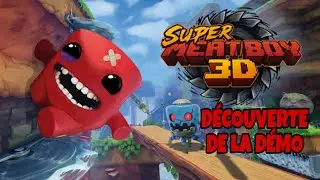 Super Meat Boy 3D - C'EST G&Eacute;NIALEMENT DUR - D&eacute;couverte de la d&eacute;mo - Gameplay FR