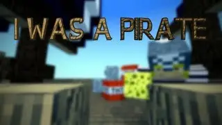 I Was a Pirate (Minecraft Animation) - Part 1