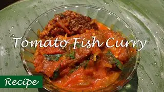 Tomato Fish Curry | Home Recipe