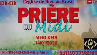 MIDI EN PRIERE = MERCREDI 14 JANVIER 2026 = MACHE NAN SENTETE AVEK  JESUS = FRERE WITLY AUREL. 