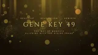 Aligning with Cosmic Energies - Gene Key 49