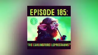 The Pixelated Paranormal Podcast #185: The Carlingford Leprechauns