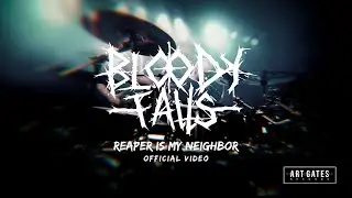 Bloody Falls - Reaper Is My Neighbor (Official Video)