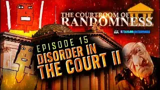 The Courtroom of Randomness: Episode 15 | Disorder in the Court II