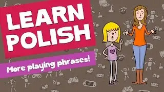 Learn Polish: Playing (Episode 20)