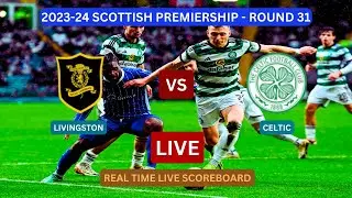 Celtic Vs Livingston LIVE Score UPDATE Today Scottish Premiership Soccer Football Match Mar 31 2024