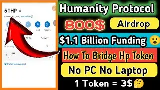 Humanity Protocol Airdrop Full Guide || How To Bridge THP Token In Sipolia Testnet