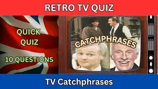 Catchphrases Retro TV Quiz.TV trivia from the 1960s-1990s . How many do you remember? 10 questions.