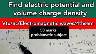 Find potential|volume charge density|cylindrical|Cartesian|gradient|divergence|problem|em waves