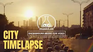 City Timelapse - Royalty-free background music