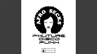 Afro Secks (Phuture Disco Funk 