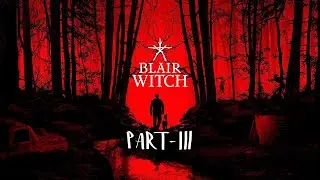 BLAIR WITCH Walkthrough Part 3 | Lost Boy in Black Hills Forest | No Commentary HD