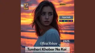 Tumhari Khabar Na Koi
