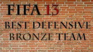 Fifa 13 Best Defensive Bronze Team