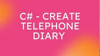 C#: Создание телефонного дневника &mdash; мини-проект &mdash; шаг за шагом на C#