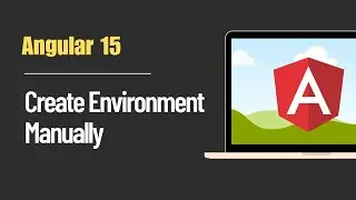 Angular 15 Tutorial | How To Create Environment File Manually
