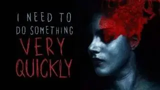I Need to Do Something Very Quickly | Creepypasta by Tiololo