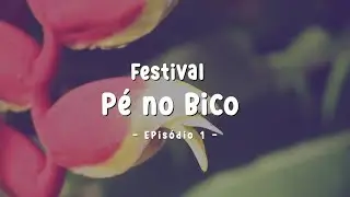 Festival Pé no Bico ( Episódio 1) #10
