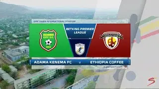 EPL | Adama Kenema vs Ethiopia coffee
