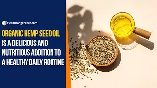 Organic Hemp Seed Oil is a delicious and nutritious addition to a healthy daily routine