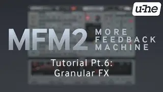 MFM2.5 Tutorial (Pt.6): "Granular FX"