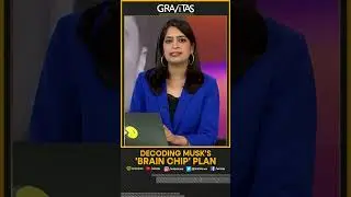 Gravitas: Decoding Musk's 'brain chip' plan