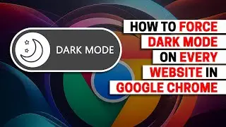 How to Force Dark Mode on Every Website in Google Chrome