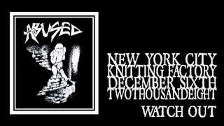 The Abused - Watch Out (A7 Reunion 2008)