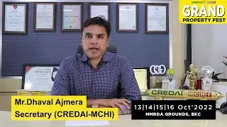 CREDAI MCHI's Secratary Mr. Dhaval Ajmera talks about the Grand Property Fest, 2022.
