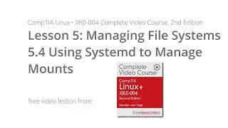 Using Systemd to Manage Mounts - CompTIA Linux+ XK0-004 Video Course, 2nd Edition