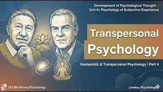 Transpersonal Psychology  | Psychology of Subjective Experience | Unit 4 DOPT | DU BA Psychology