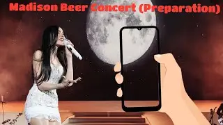 Madison Beer Concert! (Preparation - Part 1) (Portrait)