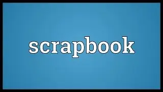 Scrapbook Meaning