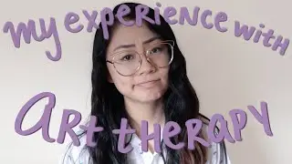 my experience with art therapy