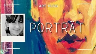 Expressives Porträt malen | Kunst Vlog