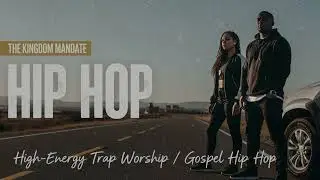 The Kingdom Mandate 👑🔥 | High-Energy Trap Worship | Gospel Hip Hop