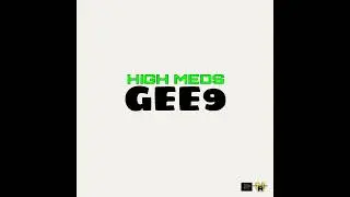 GEE9 HIGH MEDS 