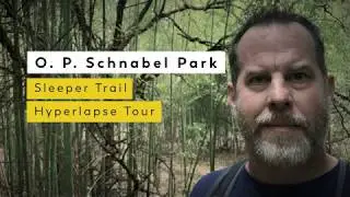 O.P. Schnabel Park - Hyperlapse of the  Sleeper Trail