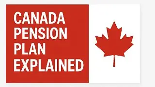 Canada Pension Plan Explained 2025 - What You Need To Know About the CPP Scheme