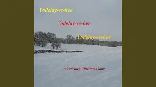 A Yodelling Christmas Song (feat. Helen McRobbie, Sam Brown, George Campbell, Oscar McRobbie,...