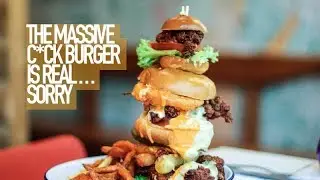 The Massive C*ck burger is a real thing... and available in Manchester