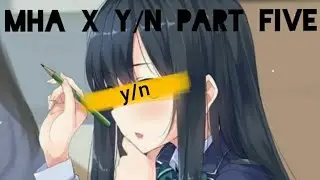 Y/N meet Class 1a || MHA X Y/N part 5 || y/n's harem