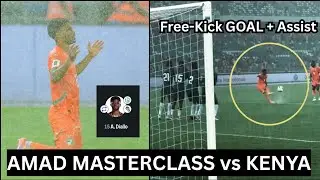 Amad Diallo Scored Brilliant FREE-KICK GOAL & ASSIST for Ivory Coast 3-0 win against Kenya