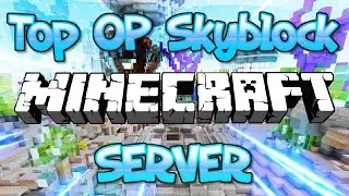 TOP OP MINECRAFT SKYBLOCK SERVER 1.8/1.9/1.10/1.12.2/1.13.2/1.14.4 2019 [HD]