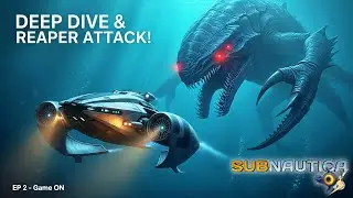DEEP DIVE Begins! Facing the Reaper Leviathan & Upgrading Seamoth | Subnautica PC Ep 2 | Game ON