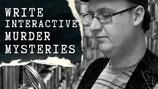 How to Write An Interactive Murder Mystery With Daniel Stallings