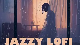Jazzy Lofi for Concentration & Relaxing | 26 Min | Rainlit Silence 🌧️